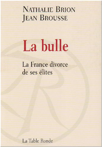 La bulle : la France divorce de ses élites