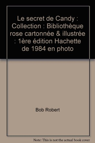 le secret de candy : collection : bibliothèque rose cartonnée & illustrée : 1ère édition hachette de