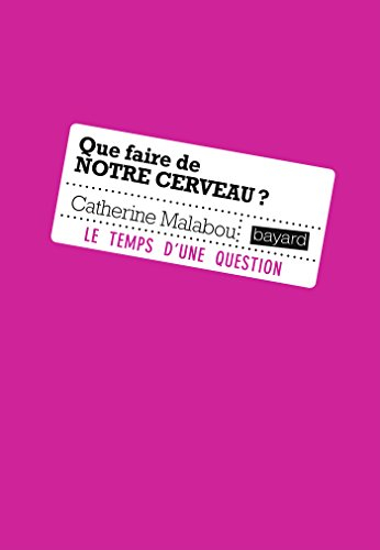 Que faire de notre cerveau ?