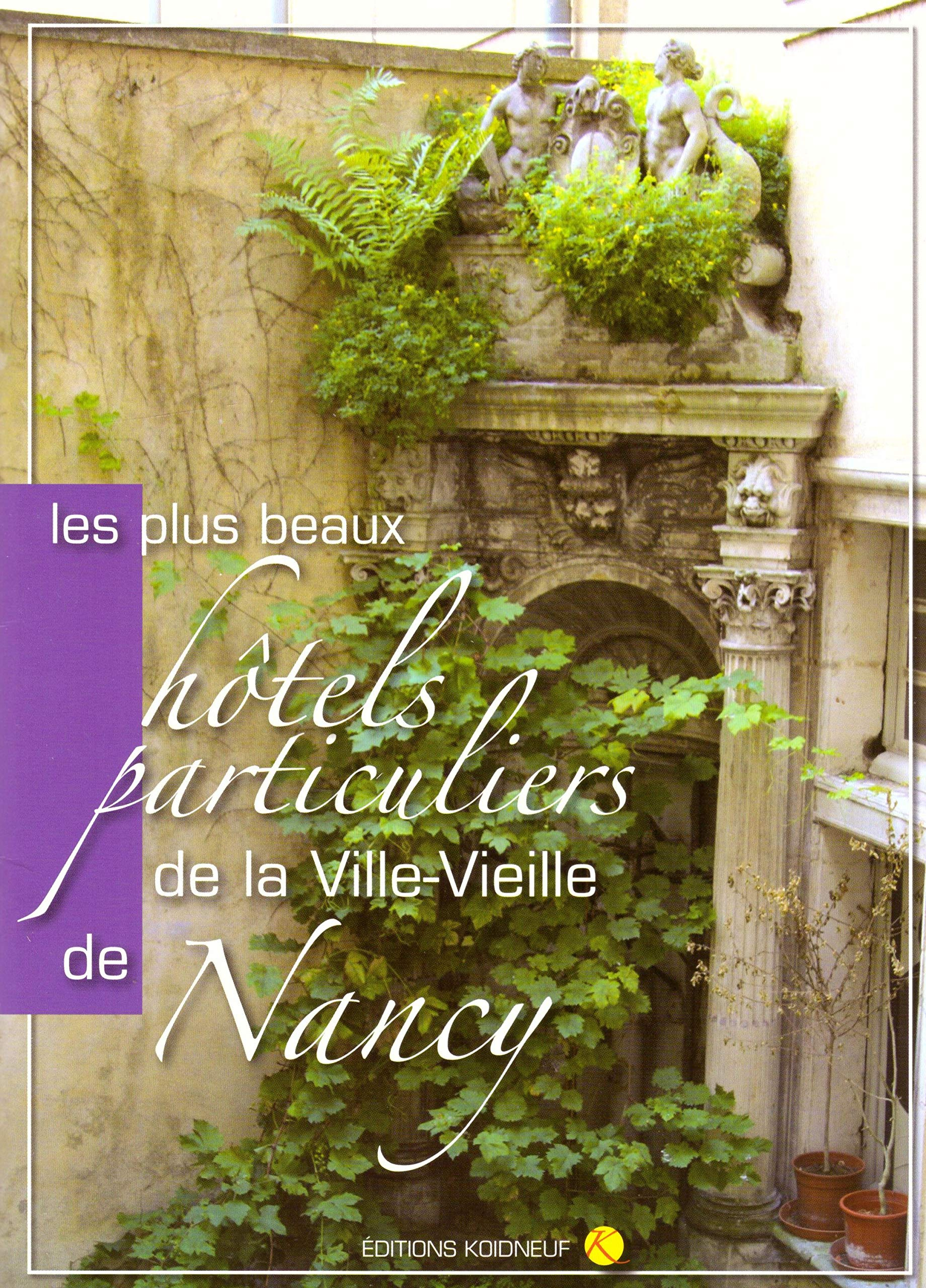 Les plus beaux hôtels particuliers de la ville vieille de Nancy