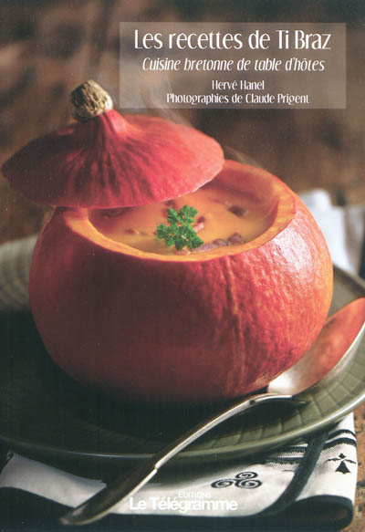 Les recettes de Ti Braz : cuisine bretonne de table d'hôtes