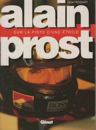 Alain Prost : sur la piste d'une étoile