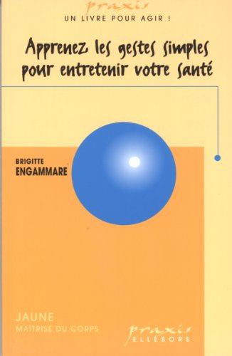 Apprenez les gestes simples pour entretenir votre santé