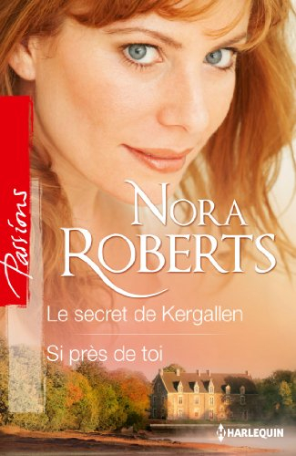 Le secret de Kergallen. Si près de toi