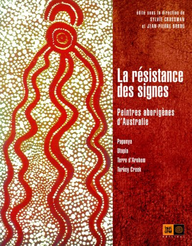 la résistance des signes : peintres aborigènes d'australie