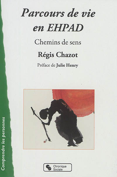 Parcours de vie en EHPAD : chemins de sens