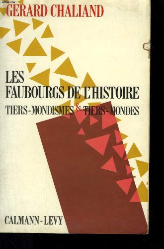 Les Faubourgs de l'histoire : Tiers-mondismes et tiers-mondes