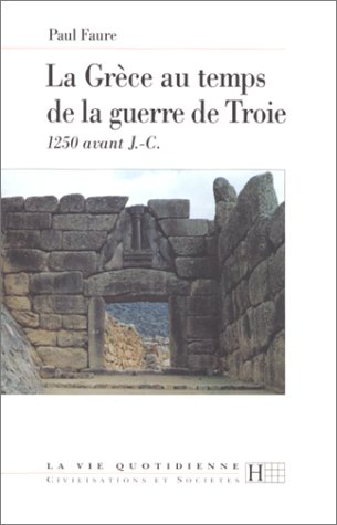 La Grèce au temps de la guerre de Troie