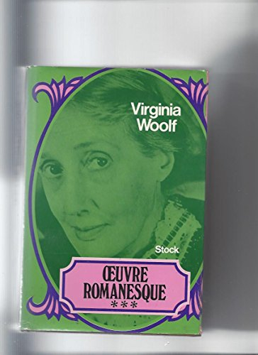 L'oeuvre romanesque. Vol. 3. Flush. Années. Instants de vie