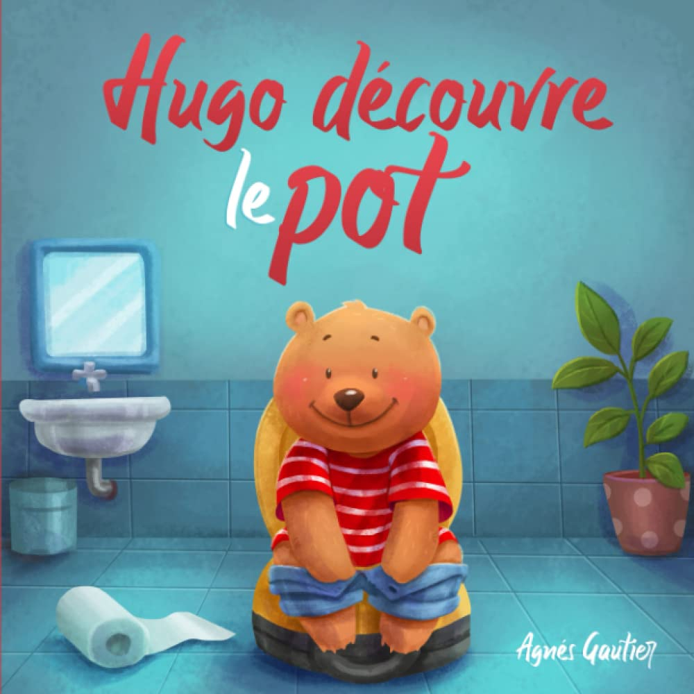 Hugo découvre le pot : Un conte pour entraîner les enfants à aller sur le pot | Livre Éducatif pour 