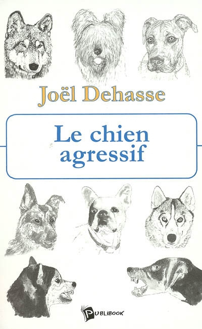 Le chien agressif : gestion du chien agressif en clientèle