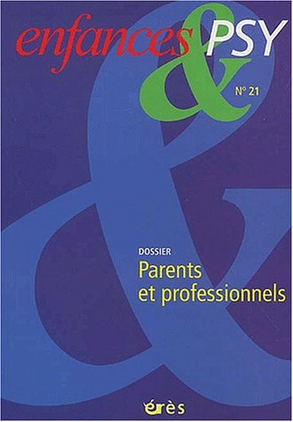 Enfances et psy, n° 21. Parents et professionnels