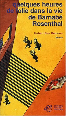 Quelques heures de folie dans la vie de Barnabé Rosenthal
