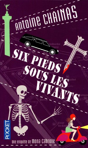 Six pieds sous les vivants : une enquête de Mona Cabriole