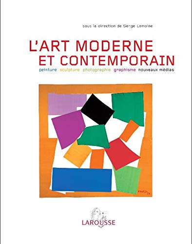 Art moderne et contemporain : peinture, sculpture, photographie, graphisme, nouveaux médias