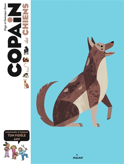 Copain des chiens : comprendre et éduquer son fidèle ami