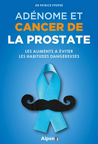 Adénome et cancer de la prostate : les aliments à éviter, les habitudes dangereuses