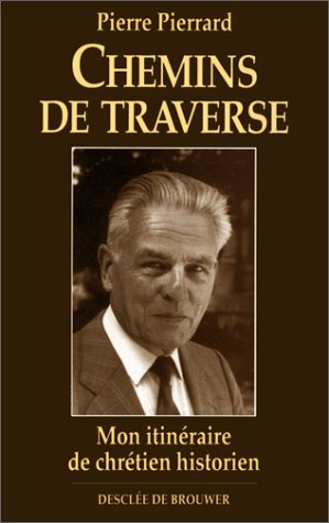 Chemins de traverse : mon itinéraire de chrétien historien