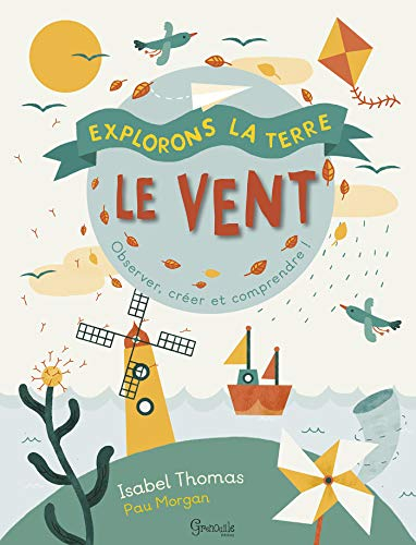 Le vent : découvrir, créer & comprendre !