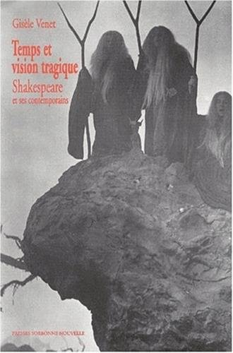 Temps et vision tragique : Shakespeare et ses contemporains
