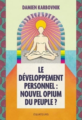 Le développement personnel : nouvel opium du peuple ?