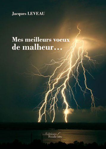 mes meilleurs voeux de malheur...