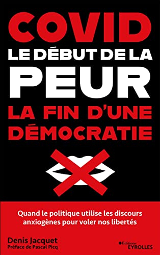 Covid : le début de la peur, la fin d'une démocratie : quand le politique utilise les discours anxio