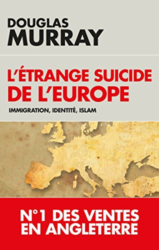 L'étrange suicide de l'Europe : immigration, identité, islam