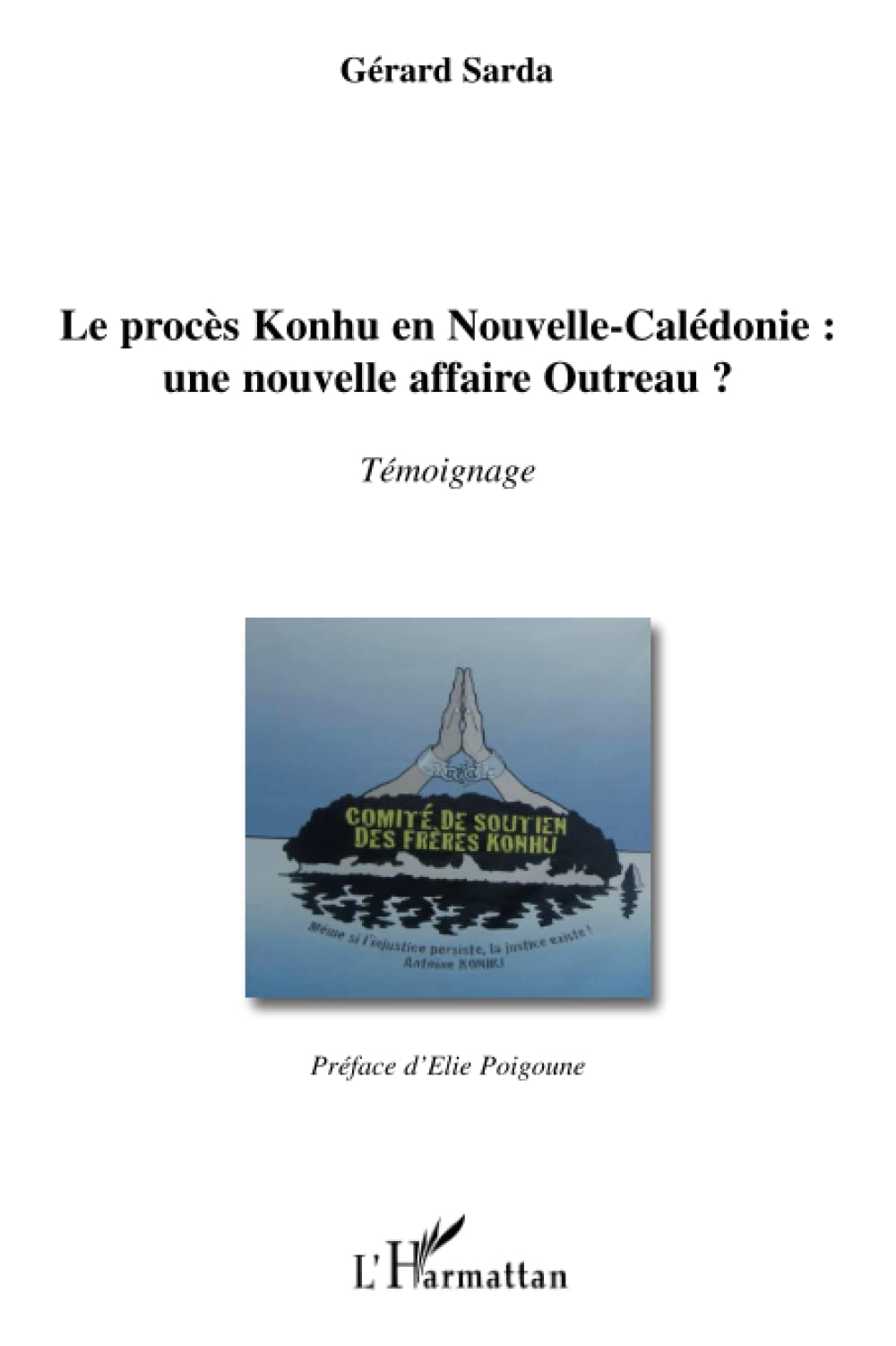 Le procès Konhu en Nouvelle-Calédonie : une nouvelle affaire Outreau ?: Témoignage