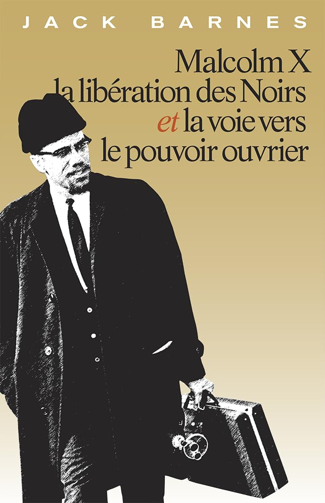 Malcolm X la libération des Noirs et la voie vers le pouvoir ouvrier