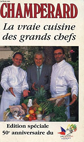 la vraie cuisine des grands chefs