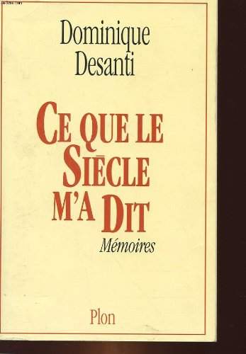 Ce que le siècle m'a dit