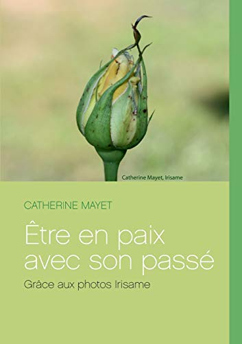 Etre en paix avec son passé : Grâce aux photos Irisame