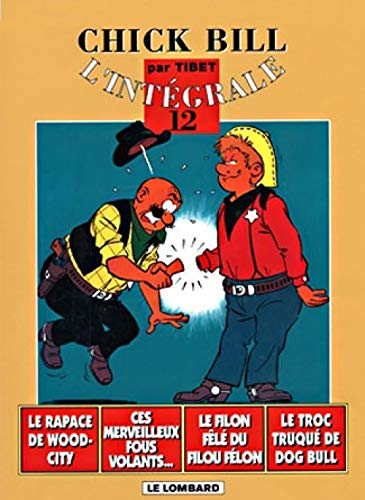 chick bill - l'intégrale, tome 12 : le rapace de wood city - ces merveilleux fous volants - le filon