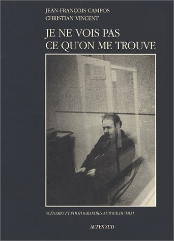 Je ne vois pas ce qu'on me trouve