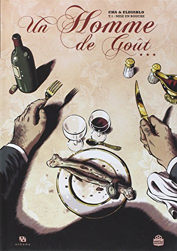 Un homme de goût. Vol. 1. Mise en bouche