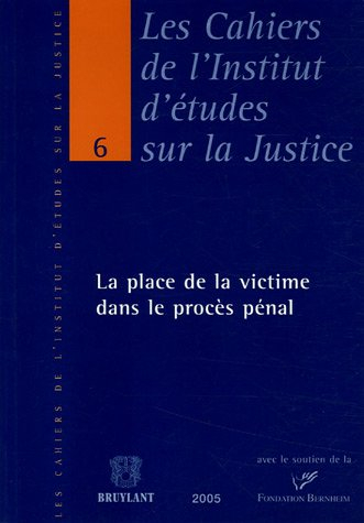La place de la victime dans le procès pénal : actes du colloque