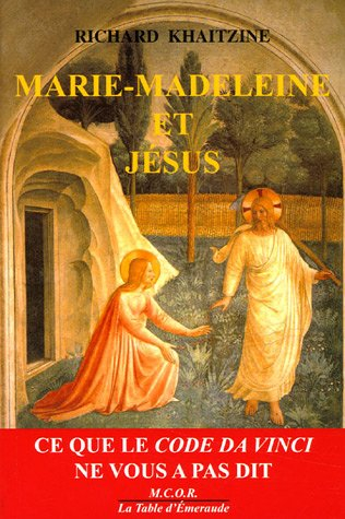 Marie-Madeleine et Jésus : ce que le code Da Vinci ne vous a pas dit