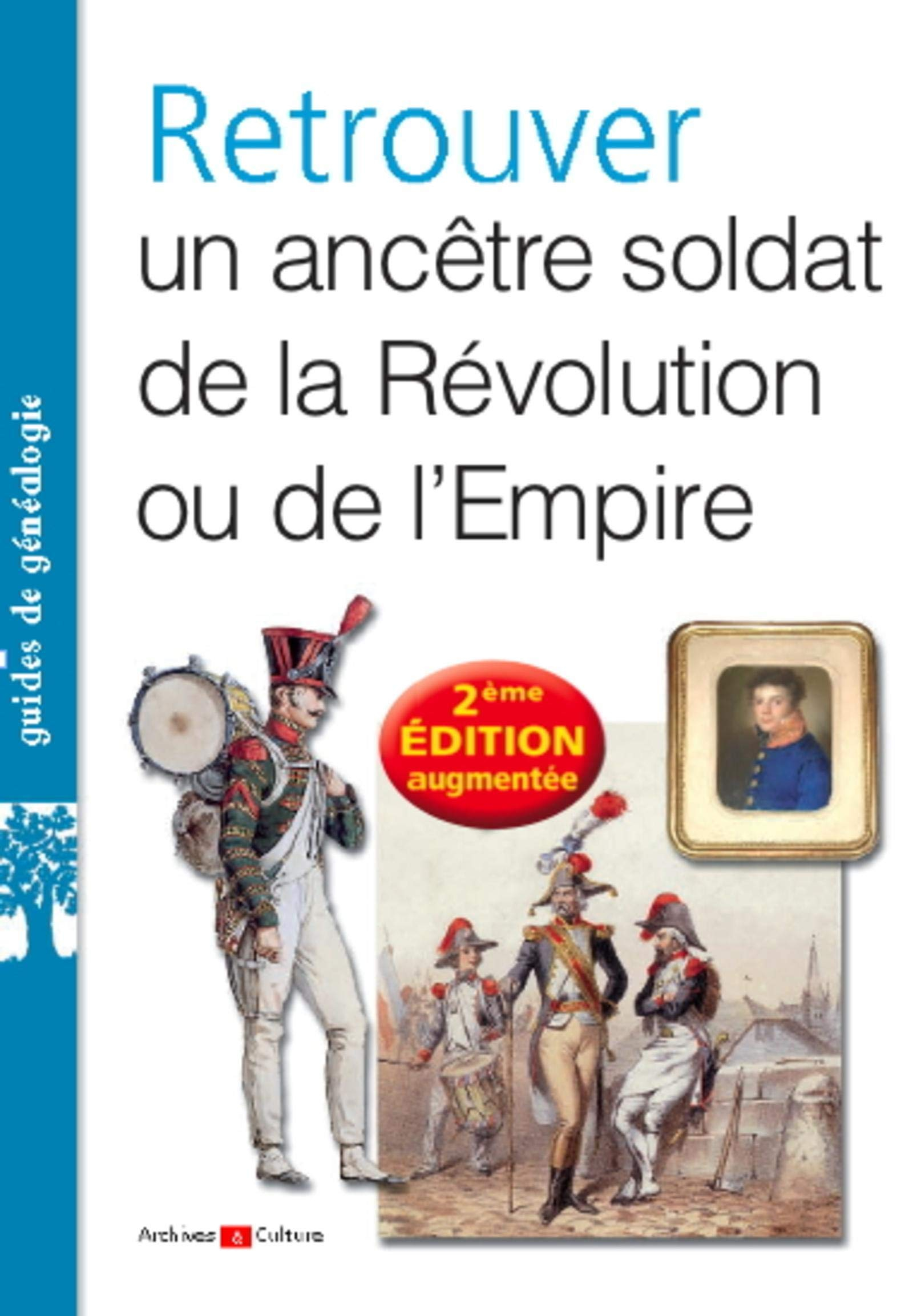 Retrouver un ancêtre soldat de la Révolution ou de l'Empire