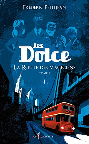 Les Dolce. Vol. 1. La route des magiciens
