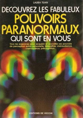 decouvrez les fabuleux pouvoirs paranormaux qui sont en vous