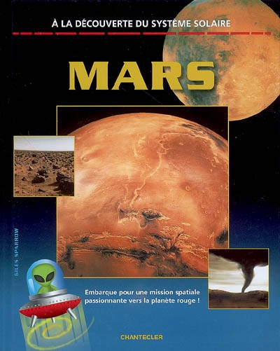 A la découverte du système solaire. Mars : embarque pour une mission spatiale passionnante vers la p