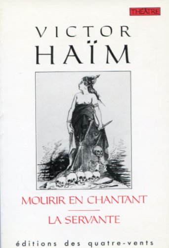 Mourir en chantant. La servante