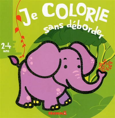 Je colorie sans déborder, 2-4 ans : animaux sauvages