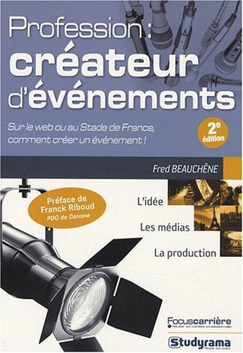 Profession, créateur d'événements : sur le web ou au stade de France, comment créer un événement ! :