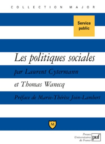 Les politiques sociales : droit du travail, politiques de l'emploi et de la cohésion sociale