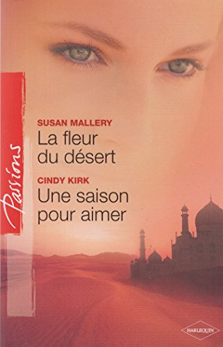 La fleur du désert. Une saison pour aimer