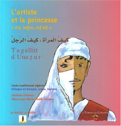 L'artiste et la princesse : conte traditionnel algérien trilingue