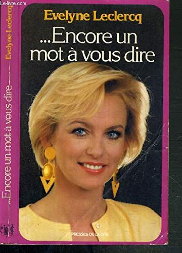 Encore un mot à vous dire