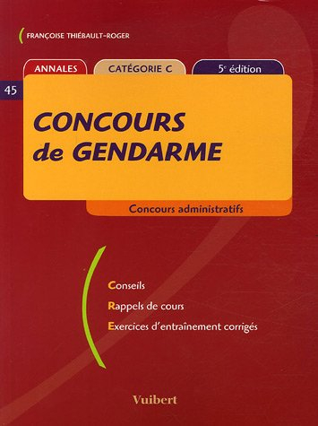 concours de gendarme catégorie c (5ème édition) conseils, rappels de cours, exercices d'entrainement